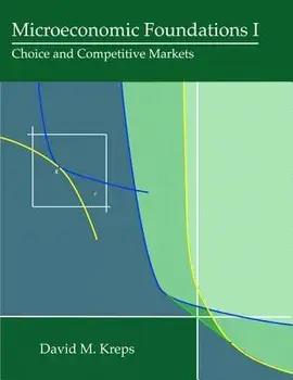 Microeconomic Foundations I: Choice and Competitive Markets, Hardcover/David M. Kreps