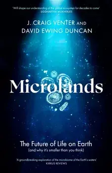 Microlands. The Future of Life on Earth (and Why It’s Smaller Than You Think), Paperback/David Ewing Duncan