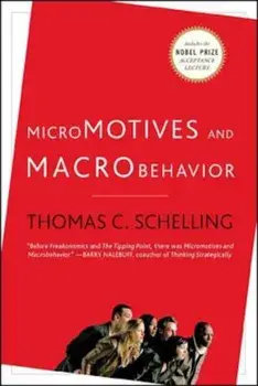 Micromotives and Macrobehavior, Paperback/Thomas C. Schelling