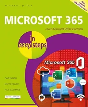 Microsoft 365 in Easy Steps: Covers Microsoft Office Essentials, Paperback/Michael Price