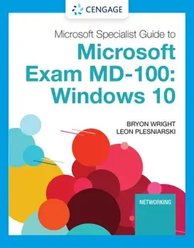 Microsoft 365 Modern Desktop Administrator Guide to Exam MD-100. Windows 10, Paperback/Byron Wright