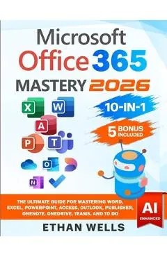 Microsoft Office Mastery - Ethan Wells