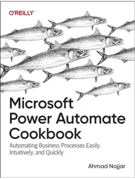 Microsoft Power Automate Cookbook. Automating Business Processes Easily, Intuitively, and Quickly, Paperback/Ahmad Najjar