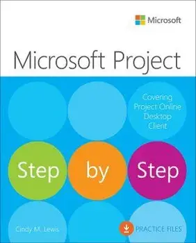 Microsoft Project Step by Step (covering Project Online Desktop Client), Paperback/Cindy Lewis