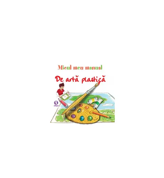 Micul meu manual de artă plastică
