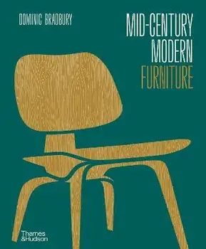 Mid-Century Modern Furniture, Hardback/Dominic Bradbury