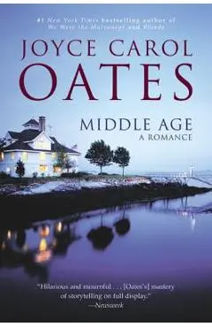 Middle Age: A Romance - Joyce Carol Oates