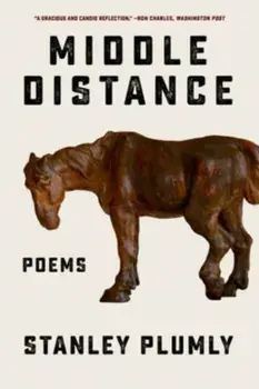 Middle Distance: Poems, Paperback/Stanley Plumly