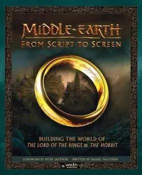 Middle-earth: From Script to Screen, Hardcover/Daniel Falconer