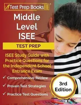 Middle Level ISEE Test Prep: ISEE Study Guide with Practice Questions for the Independent School Entrance Exam [3rd Edition], Paperback/Joshua Rueda