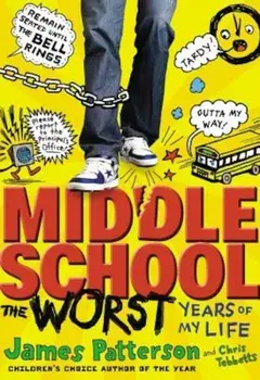 Middle School, the Worst Years of My Life, Hardcover/James Patterson