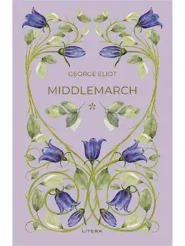 Middlemarch. Volumul 1/George Eliot