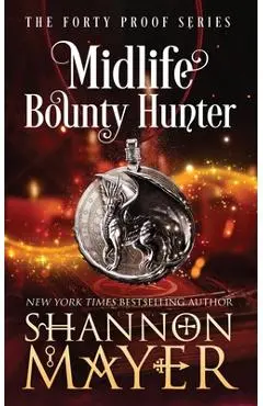 Midlife Bounty Hunter - Shannon Mayer