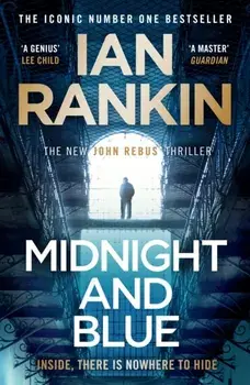 Midnight and Blue. The Instant Number One Sunday Times Bestseller, Paperback/Ian Rankin