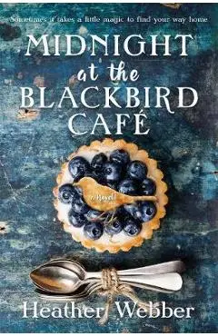 Midnight at the Blackbird Cafe - Heather Webber
