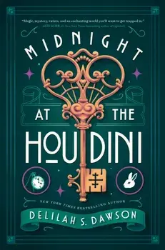 Midnight at the Houdini, Hardback/Delilah S. Dawson