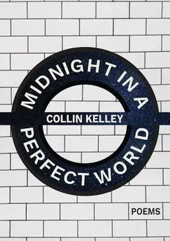 Midnight in a Perfect World, Paperback/Collin Kelley