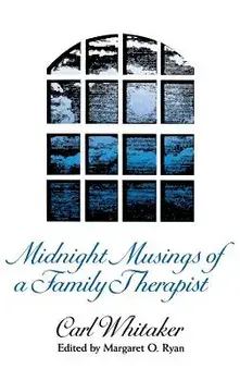 Midnight Musings of a Family Therapist, Hardcover/Carl Whitaker