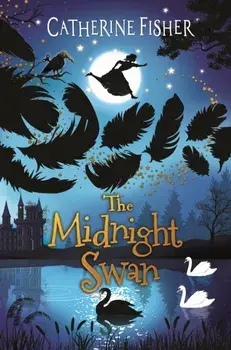 Midnight Swan, Paperback/Catherine Fisher