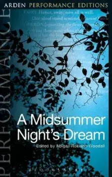 Midsummer Night's Dream: Arden Performance Editions, Paperback/William Shakespeare