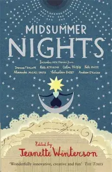 Midsummer Nights: Tales from the Opera:. with Kate Atkinson, Sebastian Barry, Ali Smith & more, Paperback/Jeanette Winterson