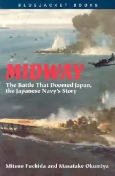 Midway: The Battle That Doomed Japan, the Japanese Navy's Story, Paperback/Mitsuo Fuchida