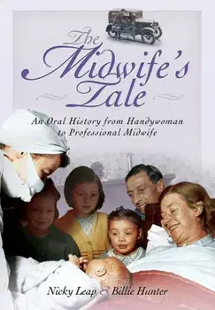 Midwife's Tale: An Oral History From Handywoman to Professional Midwife, Paperback/Billie Hunter