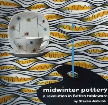 Midwinter Pottery. A Revolution in British Tableware, 3 ed, Paperback/Steven Jenkins