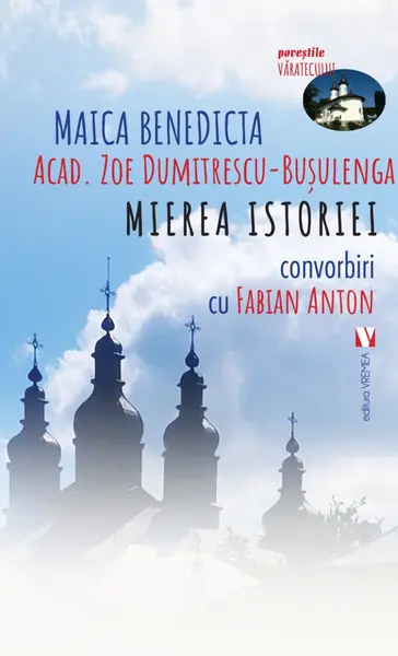 Mierea istoriei. Convorbiri cu Fabian Anton