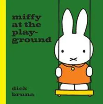 Miffy at the Playground, Hardback/Dick Bruna