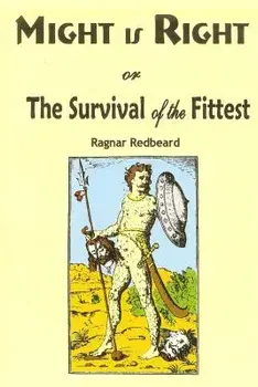 Might Is Right: Or the Survival of the Fittest, Paperback/Ragnar Redbeard