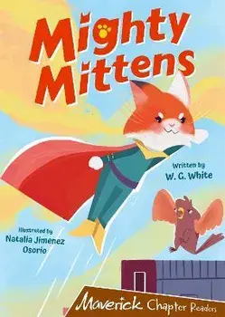 Mighty Mittens. (Brown Chapter Reader), Paperback/W.G. White