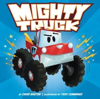 Mighty Truck, Hardcover/Chris Barton