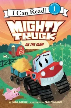 Mighty Truck on the Farm, Hardcover/Chris Barton
