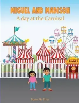 Miguel and Madison A day at the Carnival, Paperback/Books By Elyse