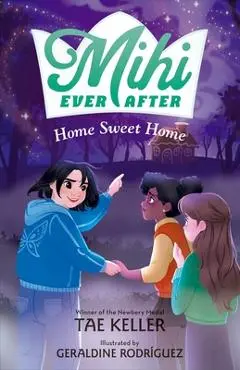 Mihi Ever After: Home Sweet Home - Tae Keller