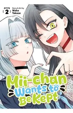 MII-Chan Wants to Be Kept Vol. 2 - Waka Takase