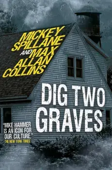 Mike Hammer - Dig Two Graves. Dig Two Graves, Hardback/Max Allan Collins