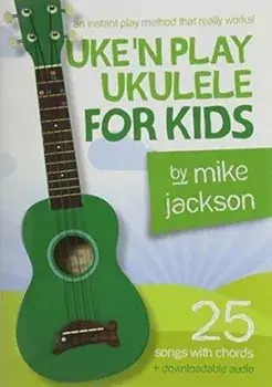 Mike Jackson. Uke'n Play Ukulele For Kids (Book/Audio Download), Paperback/***