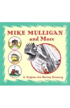 Mike Mulligan and More: A Virginia Lee Burton Treasury - Virginia Lee Burton