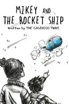 Mikey and the Rocket Ship, Hardcover/The Gaudioso Twins