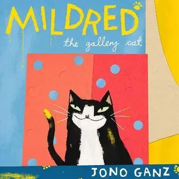 Mildred the Gallery Cat, Hardback/Jono Ganz