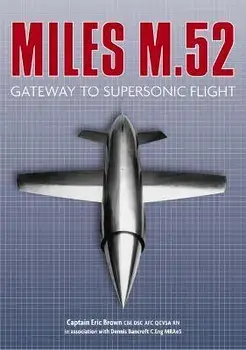 Miles M.52. Gateway to Supersonic Flight, New ed, Paperback/Captain Eric Brown