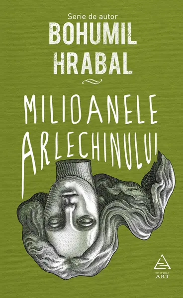Milioanele arlechinului - Bohumil Hrabal