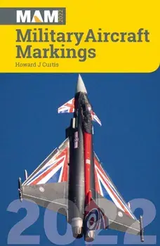 Military Aircraft Markings 2022, Paperback/Howard J Curtis