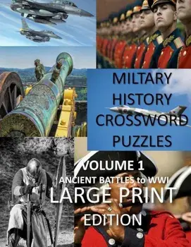 Military Crosswords Large Print Edition: Large Print Crossword for Seniors History Lovers Hard Crossword Lovers, Paperback/Creative Activities