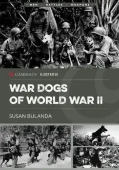 Military Dogs of World War II, Paperback/Susan Bulanda