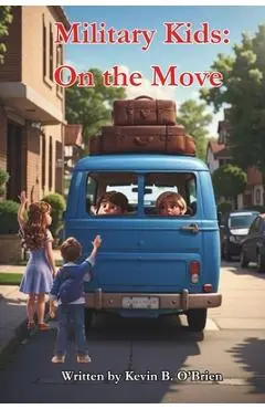 Military Kids: On the Move - Kevin B. O'brien