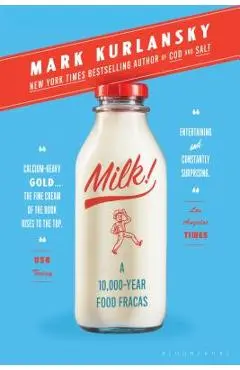 Milk!: A 10,000-Year Food Fracas - Mark Kurlansky