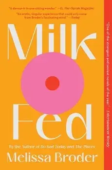 Milk Fed, Paperback/Melissa Broder